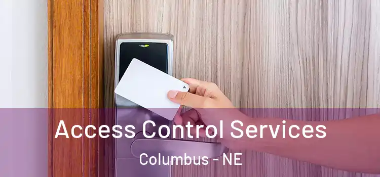 Access Control Services Columbus - NE