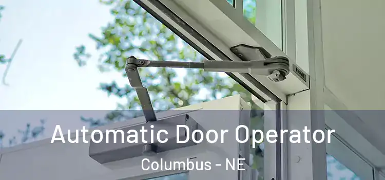  Automatic Door Operator Columbus - NE