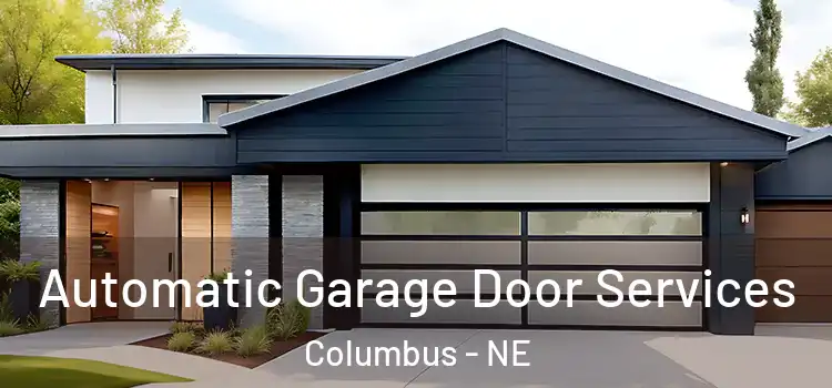  Automatic Garage Door Services Columbus - NE