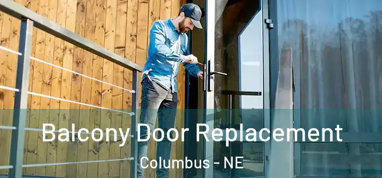  Balcony Door Replacement Columbus - NE