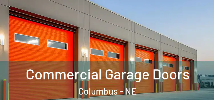  Commercial Garage Doors Columbus - NE