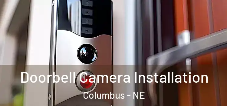  Doorbell Camera Installation Columbus - NE