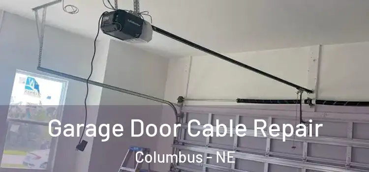  Garage Door Cable Repair Columbus - NE