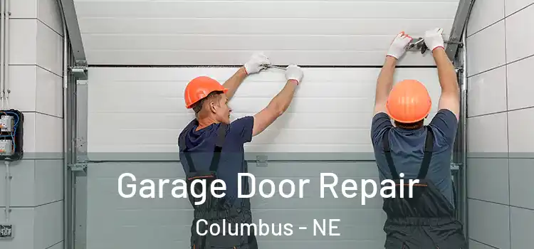  Garage Door Repair Columbus - NE