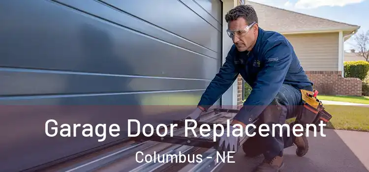  Garage Door Replacement Columbus - NE