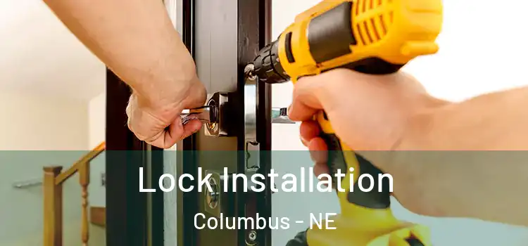 Lock Installation Columbus - NE
