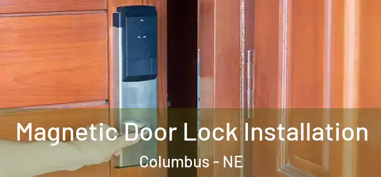  Magnetic Door Lock Installation Columbus - NE