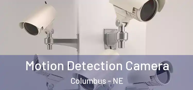  Motion Detection Camera Columbus - NE