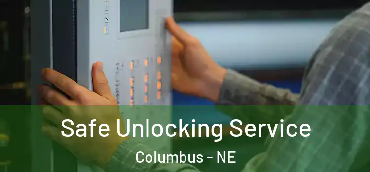 Safe Unlocking Service Columbus - NE