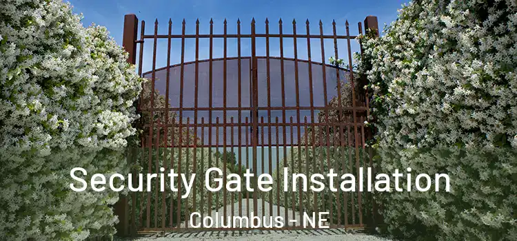Security Gate Installation Columbus - NE
