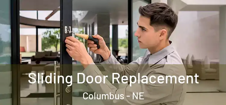  Sliding Door Replacement Columbus - NE